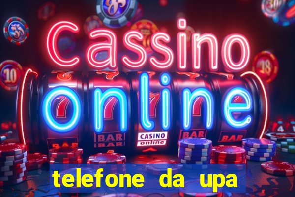 telefone da upa roberto santos